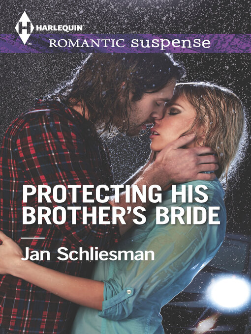 Title details for Protecting His Brother's Bride by Jan Schliesman - Available